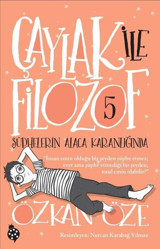 Şüphelerin Alaca Karanlığında - Çaylak ile Filozof 5 Özkan Öze Uğurböceği