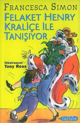 Felaket Henry Kraliçe ile Tanışıyor Francesca Simon İletişim Yayınları
