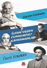 İlham Veren Cumhuriyet Kahramanları-Öncü Erkekler Özlem Özdemir Kırmızı Kedi