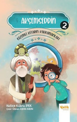 Akşemseddin - Gizemli Kitabın Kahramanları 2 Hatice Kübra İpek Çelik Yayınevi