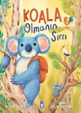Koala Olmanın Sırrı İhsan Kartoğlu Timaş Çocuk