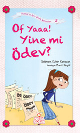 Of Yaaa! Yine mi Ödev? Şebnem Güler Karacan Nesil Çocuk Yayınları