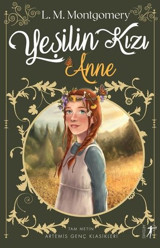 Yeşilin Kızı Anne - Tam Metin Lucy Maud Montgomery Artemis Yayınları