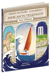 Mercan'ın Yelkenlisi: Liman Kentleri - Çanakkale Arzu Tülümen Beta Kids