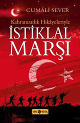 Kahramanlık Hikayeleriyle İstiklal Marşı Cumali Sever Genç Hayat