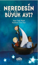 Neredesin Büyük Ayı? Seda Akipek Abm Yayınevi
