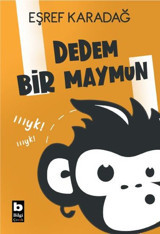Dedem Bir Maymun Eşref Karadağ Bilgi Yayınevi