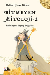 Bitmeyen Mitoloji - 2 Hafize Çınar Güner Nesin Yayınevi