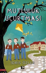 Mutluluk Uçurtması İdris Özler Çınaraltı Yayınları