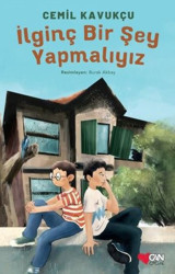 İlginç Bir Şey Yapmalıyız Cemil Kavukçu Can Çocuk Yayınları