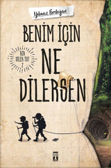 Benim İçin Ne Dilersen Yılmaz Erdoğan Genç Timaş