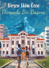 Dünyada Bir Başına Birsen Ekim Özen Xlibris