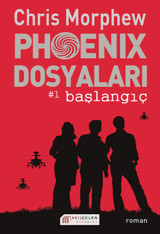 Phoenix Dosyaları 1 - Başlangıç Chris Morphew Akılçelen Kitaplar