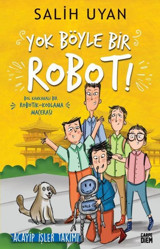 Yok Böyle Bir Robot! - Acayip İşler Takımı Salih Uyan Carpediem Kitap