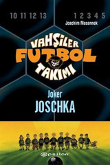 Vahşiler Futbol Takımı-9-Joker Joschka Joachim Masannek Epsilon Yayınevi