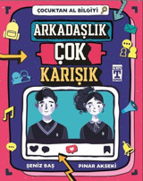 Arkadaşlık Çok Karışık-Çocuktan Al Bilgiyi Pınar Akseki Genç Timaş