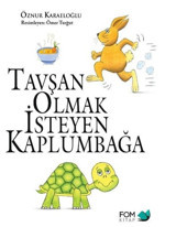 Tavşan Olmak İsteyen Kaplumbağa Öznur Karaeloğlu Fom Kitap