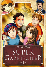 Süper Gazeteciler 1 - Serüven Aytül Akal Tudem Yayınları