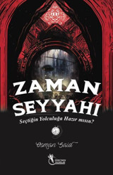 Zaman Seyyahı - Seçtiğin Yolculuğa Hazırmısın? Osman Said Demiryılmaz Öğretmen Yazarlar Yayınları