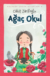 Ağaç Okul - Gülücük Çocuk Kitapları 8 Cahit Zarifoğlu Beyan Çocuk