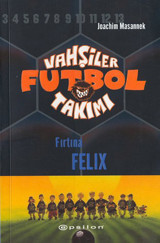 Vahşiler Futbol Takımı 2-Fırtına Felix J. Massenet Epsilon Yayınevi