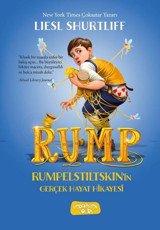 Rump-Rumpelstiltskin'in Gerçek Hayat Hikayesi Liesl Shurtliff Yediveren Çocuk