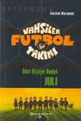 Vahşiler Futbol Takımı 4-Dört Kişiye Bedel Juli Jonathim Masannek Epsilon Yayınevi
