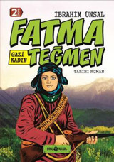 Bizim Kahramanlarımız 9- Gazi Kadın Fatma Teğmen İbrahim Ünsal Genç Hayat