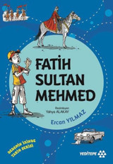 Fatih Sultan Mehmed - Dedemizin İzinde Tarih Serisi Ercan Yılmaz Yeditepe Yayınevi