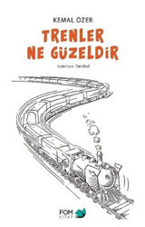Trenler Ne Güzeldir Kemal Özer Fom Kitap