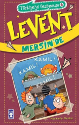 Levent Mersin'de - Türkiye'yi Geziyorum 6 Mustafa Orakçı Timaş Çocuk
