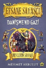 Efsane Savaşçı Danişmend Gazi - Devlerin Savaşı Mehmet Akbulut Carpediem Kitap