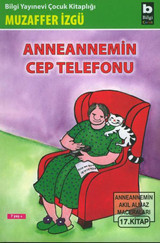 Anneannemin Cep Telefonu Muzaffer İzgü Bilgi Yayınevi