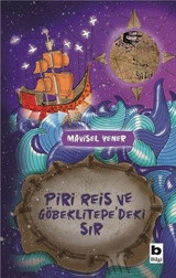 Piri Reis ve Göbeklitepe'deki Sır Mavisel Yener Bilgi Yayınevi