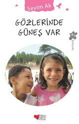 Gözlerinde Güneş Var Sevim Ak Can Çocuk Yayınları