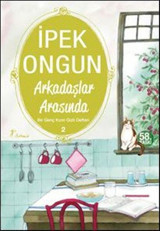 Arkadaşlar Arasında - Bir Genç Kızın Gizli Defteri 2 İpek Ongun Artemis Yayınları