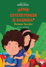 Minik Diyetisyenler İş Başında 4 - Dostumuz Yiyecekler Güneş Aksüs Turkuvaz Çocuk