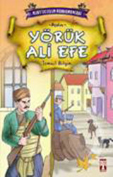 Kurtuluşun Kahramanları - Yörük Ali Efe İsmail Bilgin Timaş Çocuk
