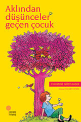 Aklından Düşünceler Geçen Çocuk Christine Nöstlinger Günışığı Kitaplığı