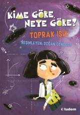 Kime Göre, Neye Göre? Toprak Işık Tudem Yayınları