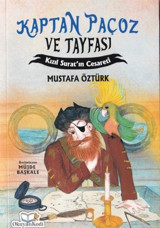 Kaptan Paçoz ve Tayfası - Kızıl Surat'ın Cesareti Mustafa Öztürk Okuyan Kedi Yayınları