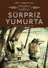 Sürpriz Yumurta - Kokarca ile Porsuk Amy Timberlake Domingo Yayınevi