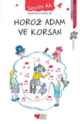 Horoz Adam ve Korsan Sevim Ak Can Çocuk Yayınları