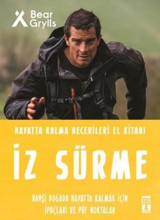 İz Sürme - Hayatta Kalma Becerileri El Kitabı 8 Bear Grylls Genç Timaş