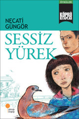 Köprü Kitaplar 4 - Sessiz Yürek Necati Güngör Günışığı Kitaplığı