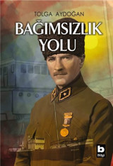 Bağımsızlık Yolu Tolga Aydoğan Bilgi Yayınevi