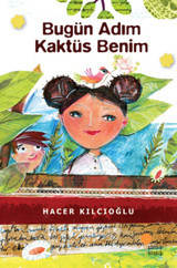 Bugün Adım Kaktüs Benim Hacer Kılcıoğlu Günışığı Kitaplığı