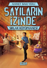 Sırlar Kütüphanesi - Sayıların İzinde Ahmet Baki Yerli Acayip