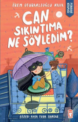 Can Sıkıntıma Ne Söyledim? İrem Oturaklıoğu Kaya Timaş Çocuk