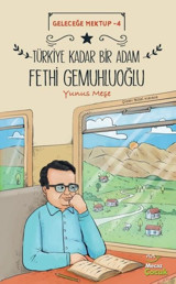 Türkiye Kadar Bir Adam Fethi Gemuhluoğlu - Geleceğe Mektup 4 Yunus Meşe Mecaz Çocuk